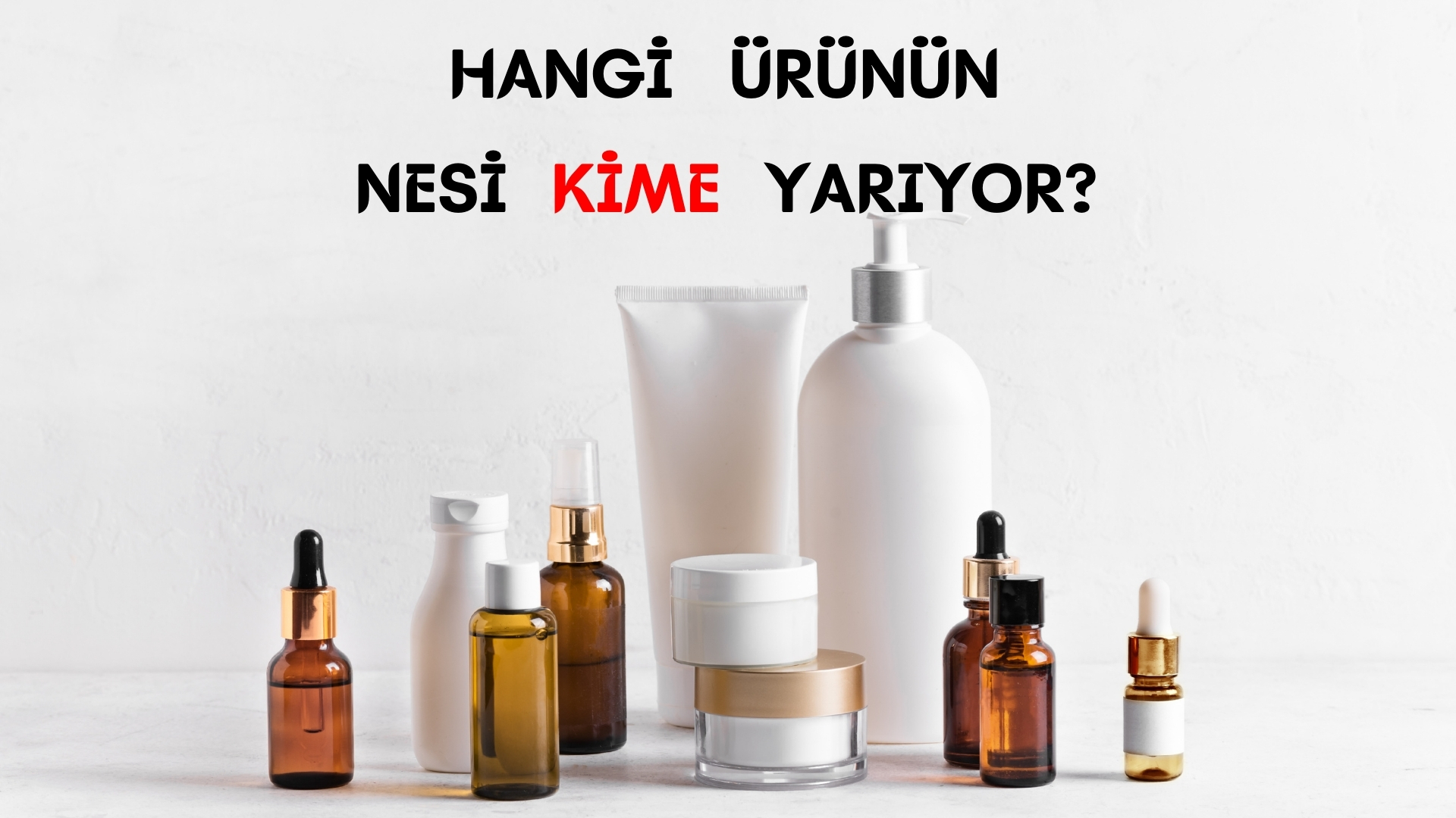 Nesi Kime Yarıyor?